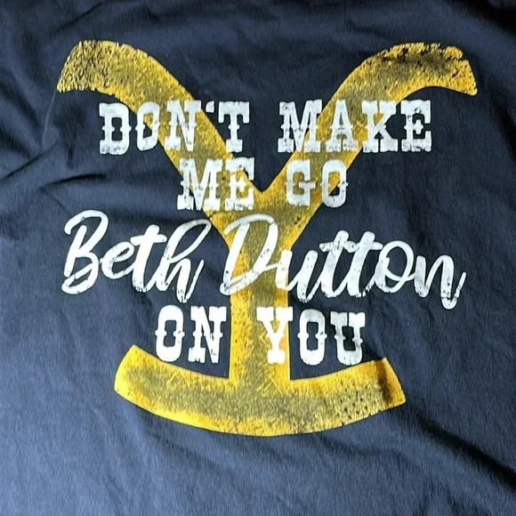Yellowstone Official Don’t Make Me Go Beth Dutton On You T-Shirt Size LG - Picture 2 of 6